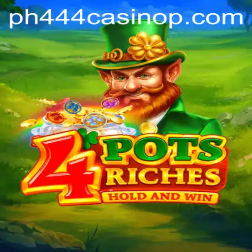 Exploring the Exciting World of 4potsriches at PH444 Casino