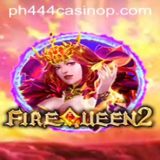 Exploring FireQueen2: A New Era in Online Gaming with PH444 Casino