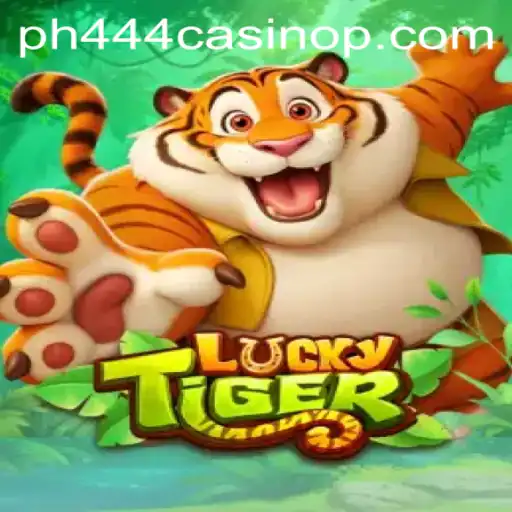 LuckyTiger: Unveiling the Thrills of PH444 Casino's Latest Sensation