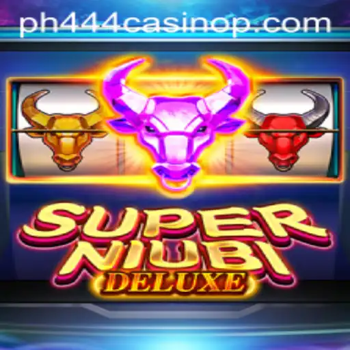 Exploring SuperNiubiDeluxe: A Thrilling New Adventure in the World of ph444 Casino