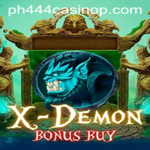 Exploring the Thrills of XDemonBonusBuy at PH444 Casino