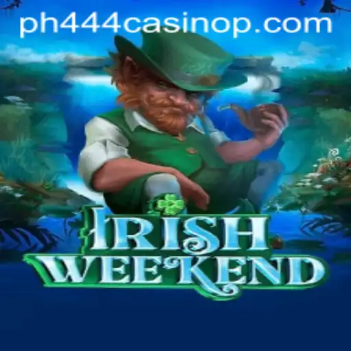 Exploring the Thrills of IrishWeekend at PH444 Casino