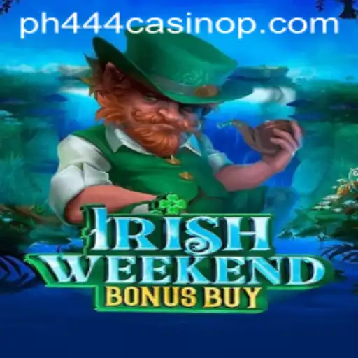 Experience the Thrill of IrishWeekendBonusBuy at PH444 Casino