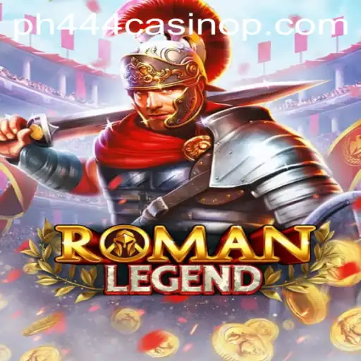Experience the Thrills of RomanLegend at PH444 Casino
