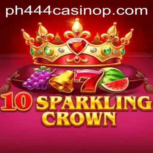 Discover the Excitement of 10SparklingCrown at PH444 Casino
