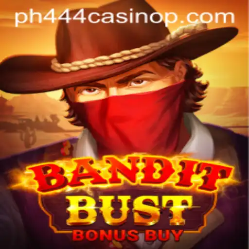 Discover the Excitement of BanditBustBonusBuy at PH444 Casino