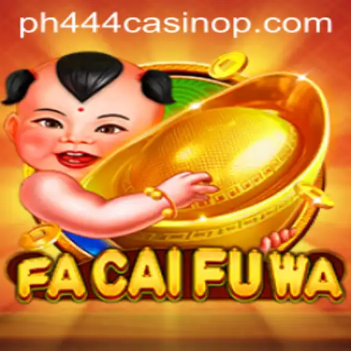 Unveiling the World of FaCaiFuWa at PH444 Casino