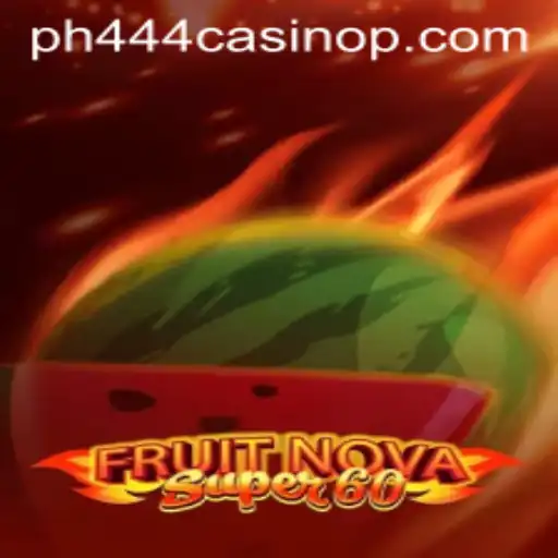 Discover the Exciting World of FruitNovaSuper60 at PH444 Casino