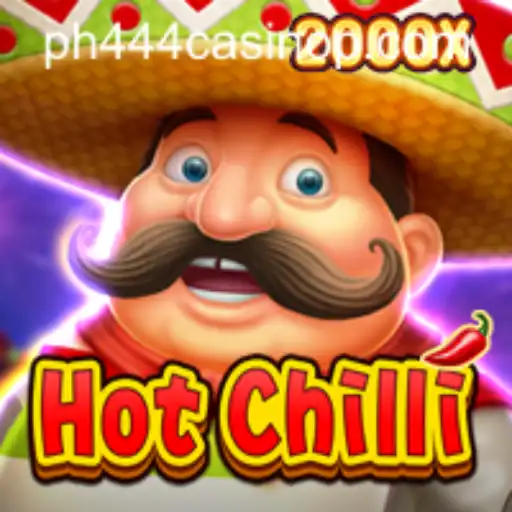 Exploring the Thrills of HotChilli at Ph444 Casino