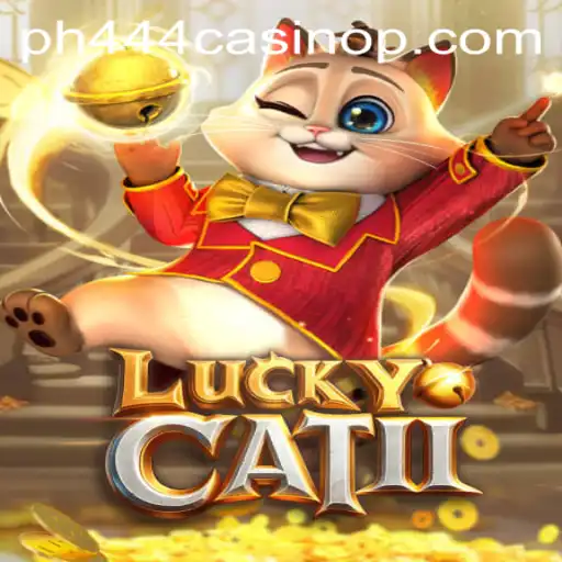 Experience the Thrills of LuckyCatII with ph444 Casino